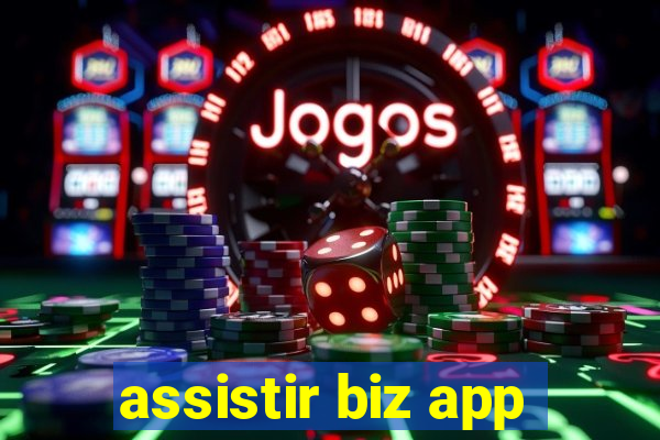 assistir biz app